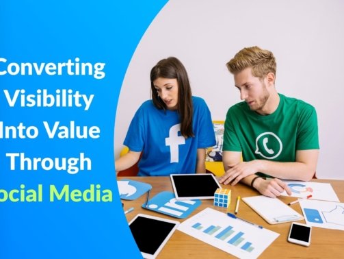 Converting Visibility Into Value Through Social Media